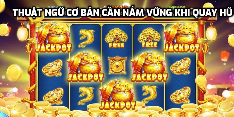 Thuật ngữ cơ bản cần nắm vững khi quay hũ
